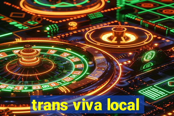 trans viva local